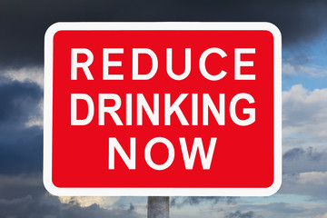 warning sign REDUCE DRINKING NOW