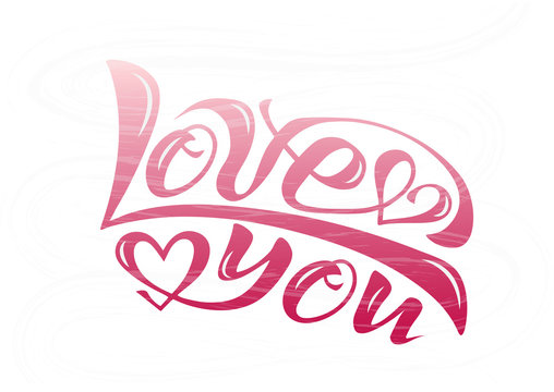 I love you, handwritten text for postcards, posters, valentines, logos or prints The inscription, the color of calligraphy. Lettering, calligraphy, image on Colored background. EPS10