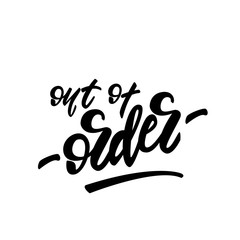 Vector illustration with lettering design Out of order