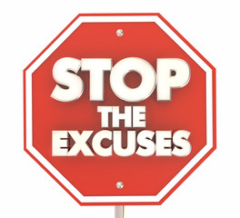 Stop the Excuses Sign Be Responsible 3d Illustration