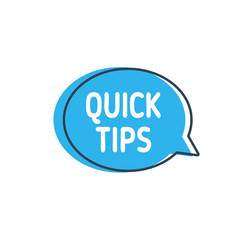 Quick tips. Speech bubble on white background.