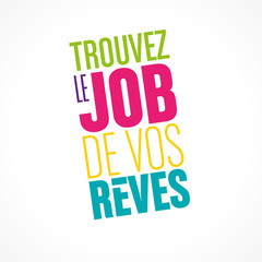trouvez le job de vos rêves