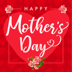 Fototapeta na wymiar Happy Mother`s Day, roses flower and hearts red banner. Elegant lettering invitations card for the Mother's Day. Best mom ever greeting card