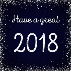 Have a great 2018 greeting card. Amazing falling stars background. Amazing falling stars on deep blue background. Stunning vector illustration.