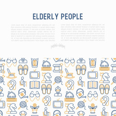 Elderly people concept with thin line icons: grandmother, grandfather, glasses, slippers, knitting, rocking chair, hearing aid, flowers, reading, false jaw, chess. Modern vector illustration.