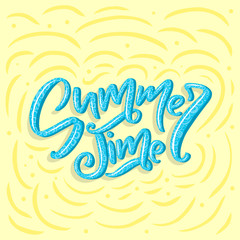 Obraz premium Vector hand drawn lettering - Summer time. Isolated calligraphy for travel agency, summer party. Great design for postcard, print or poster.