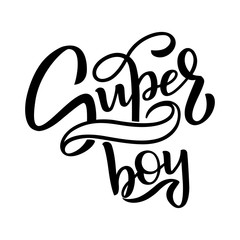 Hand drawn lettering super boy for baby print, card, textile, clothes. Kids print for boys.