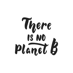 There is no Planet B - hand drawn lettering phrase isolated on the black background. Fun brush ink vector illustration for banners, greeting card, poster design.