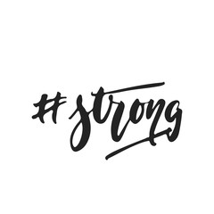 Fototapeta na wymiar Strong hashtag- hand drawn lettering phrase isolated on the black background. Fun brush ink vector illustration for banners, greeting card, poster design.