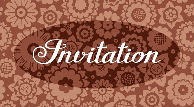 Invitation, floral background, brown, vector, English. Invitation to the event. On a floral brown background white English inscription. 