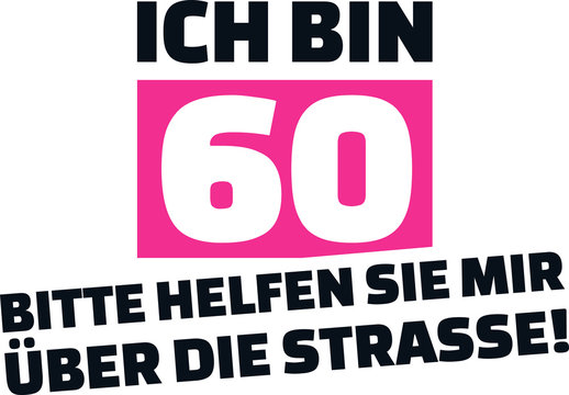 I am 60, please help me cross the street slogan german