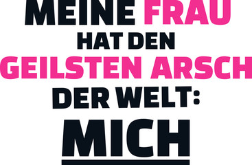 Fototapeta premium My wife has the best ass: me slogan german