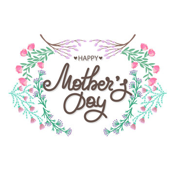 Happy Mother's day. Holiday of mom. Lettering with floral decoration. Frame of flowers. Women's celebration. Caligraphy. Card, postcard, invination, banner, poster. Vector illustration, eps10