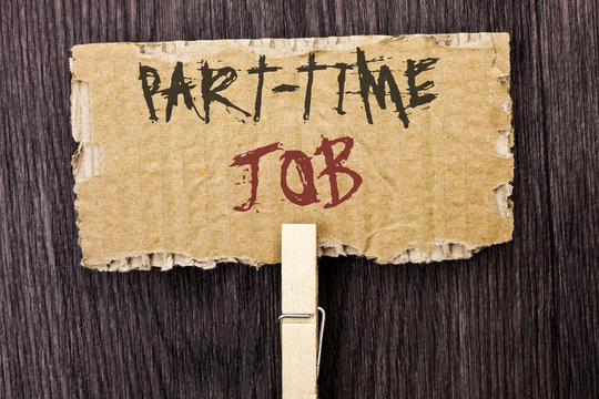 Word Writing Text Part Time Job. Business Concept For Working A Few Hours Per Day Temporary Work Limited Shifts Written On Cardboard Piece Holding With Clip On The Wooden Background.