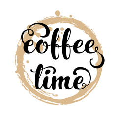 Coffee time. Hand lettering inscription on white background with coffee stain. Vector Illustration.