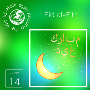 Series calendar. Holidays Around the World. Event of each day of the year. Islamic holiday Eid al-Fitr