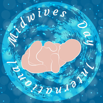 International Midwives Day. Newborn baby