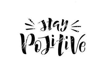 Fototapeta na wymiar Hand drawn lettering phrase Stay positive