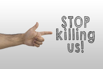 Gun control, police violence against african american concept. Finger pointing to text: Stop killing us