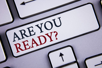 Word writing text Are You Ready Question. Business concept for Prepare well to face upcoming business changes written on White Keyboard Key with copy space. Top view.