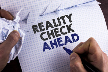 Word writing text Reality Check Ahead. Business concept for Unveil truth knowing actuality avoid...