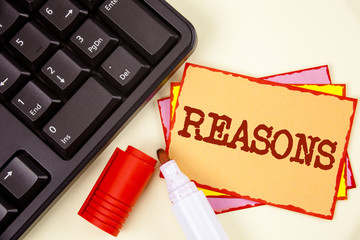 Word writing text Reasons. Business concept for Causes Explanations Justifications for an action or...