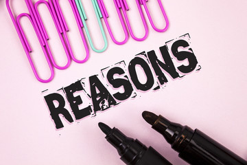 Handwriting text Reasons. Concept meaning Causes Explanations Justifications for an action or event...