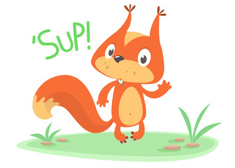 Cute cartoon squirrel waving paw and saying 'sup'. Vector clip art illustration with simple gradients.