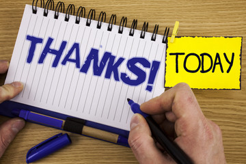 Word writing text Thanks Motivational Call. Business concept for Appreciation greeting Acknowledgment Gratitude written by Marker in Hand on Notebook on wooden background Today Pen next to it.