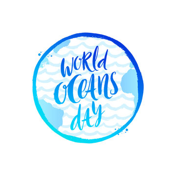 World oceans day emblem - brush calligraphy on a  planet earth background. Vector illustration.