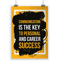 Сommunication is the Key to personal and career. Wise massage about work. Vector motivation quote. Grunge poster. Typographic wisdom card for print, wall poster