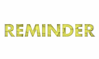 Reminder Sticky Notes Remember Important Info Word 3d Illustration