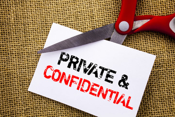 Handwriting text showing Private And Confidential. Conceptual photo Security Secret Sensitive...