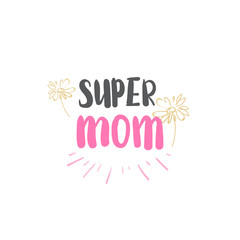 Super Mom Emblem Isolated Lettering Mothers Day