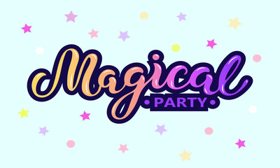 Magical Party text isolated on blue background with stars. Hand drawn lettering Magical as logo, patch, sticker, badge, icon. Template for party invitation, birthday, greeting card, web, postcard