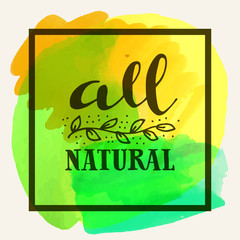 All Natural organic food hand drawn logo template on bright colorful watercolor background