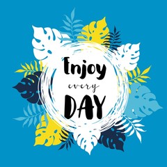 Enjoy every day- trendy hand lettering poster.