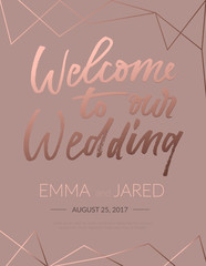 Welcome to our wedding invitation with lettering and abstract elements. Elegant rose gold calligraphy on brown background for engagement, wedding. Vector illustration