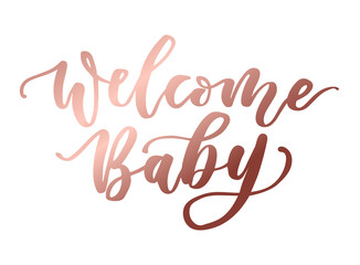 Welcome baby rose gold lettering inscription. Baby shower cute lettering isolated on white background. Vector illustration