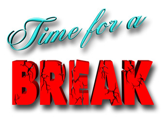 Stock Illustration - Shiny Metallic Blue Text: Time for a BREAK, 3D Illustration, Isolated Against the White Background.
