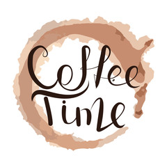 Lettering time for coffee. Background with a spot from the mug. Calligraphy vector illustration.