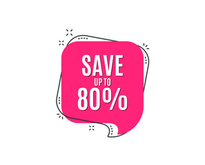 Save up to 80%. Discount Sale offer price sign. Special offer symbol. Speech bubble tag. Trendy graphic design element. Vector