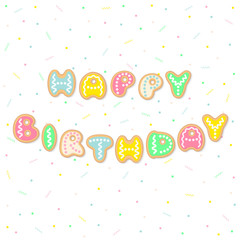 Happy Birthday greeting card with cartoon cookies letters forming the words. Vector illustration