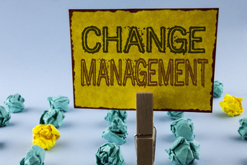 Writing note showing  Change Management. Business photo showcasing replace leaderships or People in...