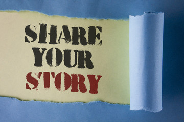 Writing note showing  Share Your Story. Business photo showcasing Tell personal experiences talk about yourself Storytelling written under Tear Folded paper on plain White background.