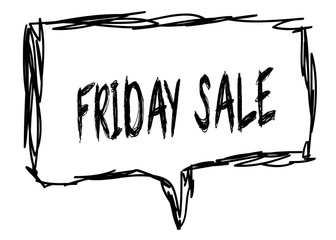 FRIDAY SALE on a pencil sketched sign.