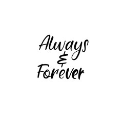Always and Forever hand lettering inscription. Modern Calligraphy Greeting Card. Vector Isolated on White Background