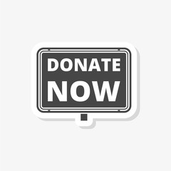 Donate now sign, Donate now sticker, simple vector icon