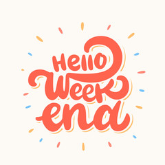 Hello Weekend. Lettering.