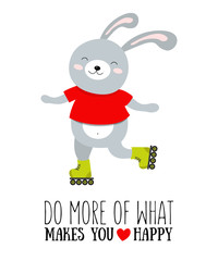 Vector illustration of rabbit on a roller skates with motivational quote «do more of what makes you happy»